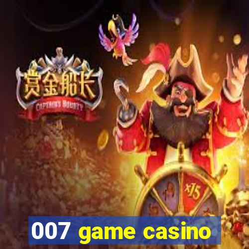 007 game casino