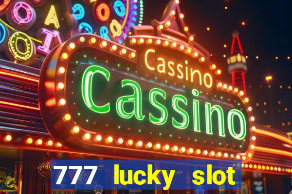 777 lucky slot online casino