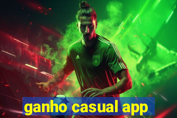 ganho casual app