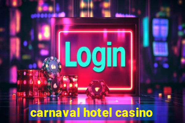 carnaval hotel casino