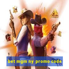 bet mgm ny promo code