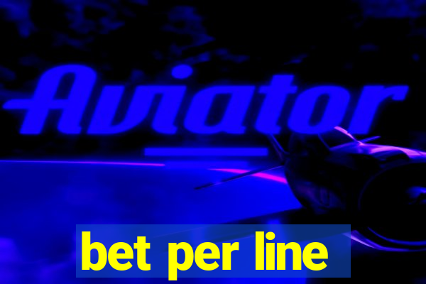 bet per line