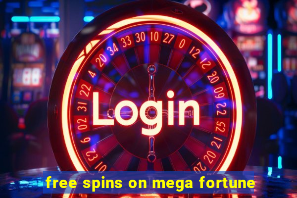 free spins on mega fortune