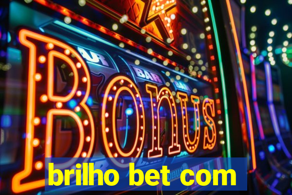 brilho bet com