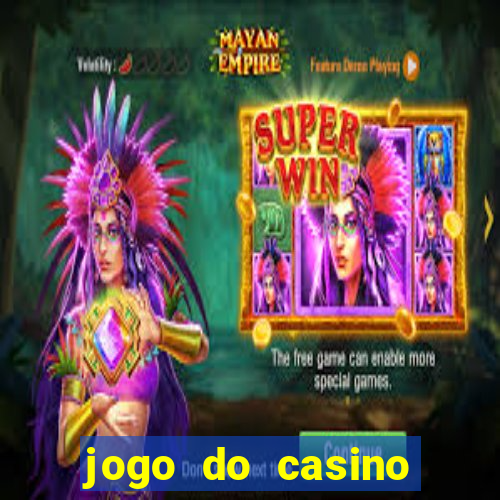 jogo do casino para ganhar dinheiro