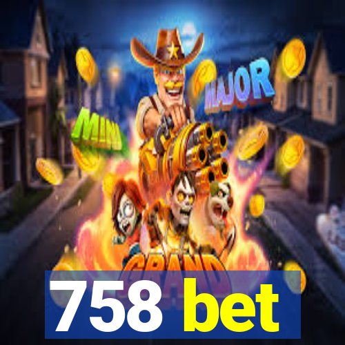 758 bet