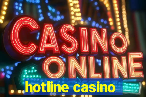 hotline casino