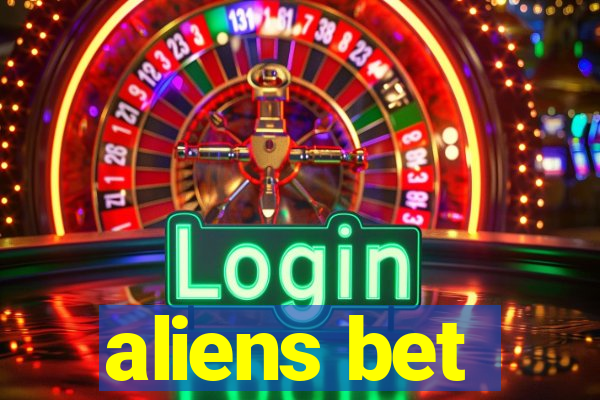 aliens bet