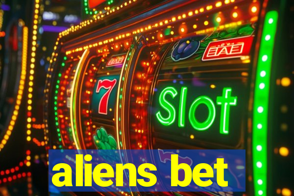 aliens bet