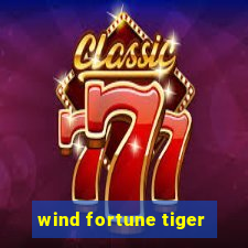 wind fortune tiger