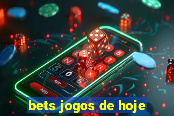 bets jogos de hoje