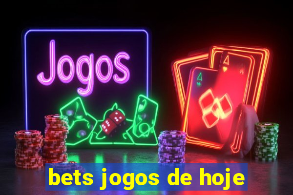 bets jogos de hoje