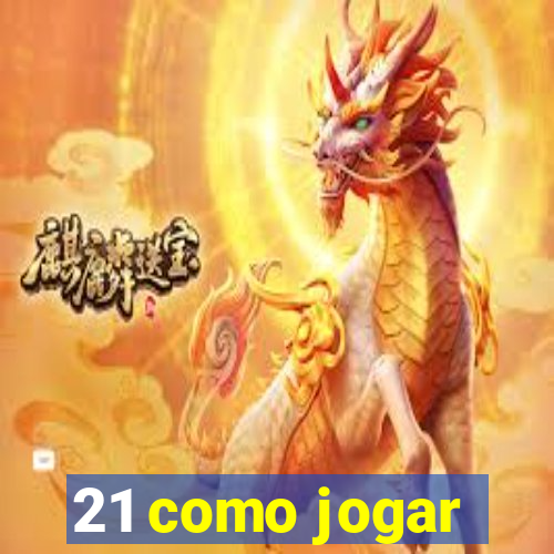 21 como jogar