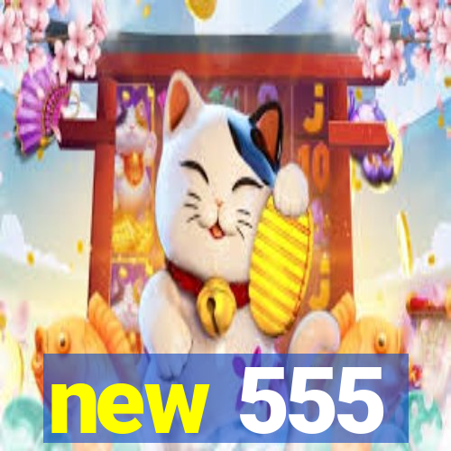 new 555