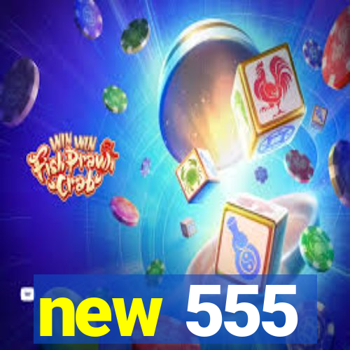 new 555