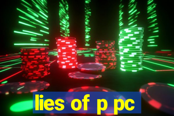 lies of p pc