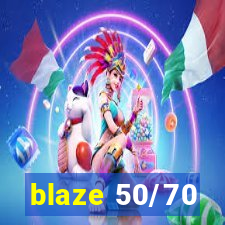 blaze 50/70