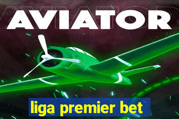 liga premier bet