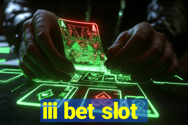 iii bet slot