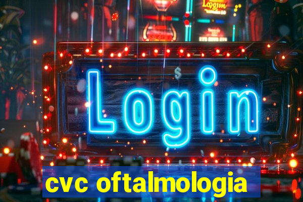 cvc oftalmologia