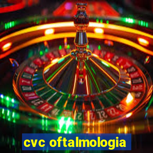 cvc oftalmologia