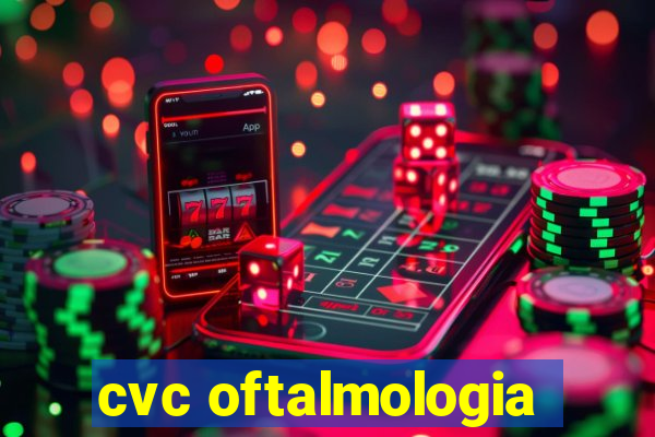 cvc oftalmologia