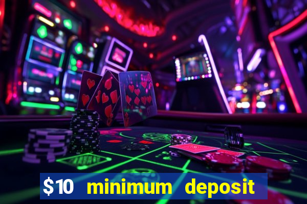 $10 minimum deposit online casino australia