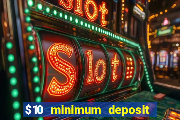 $10 minimum deposit online casino australia