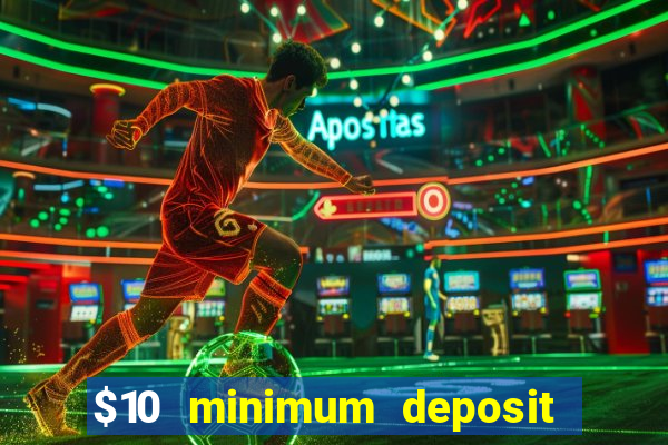 $10 minimum deposit online casino australia