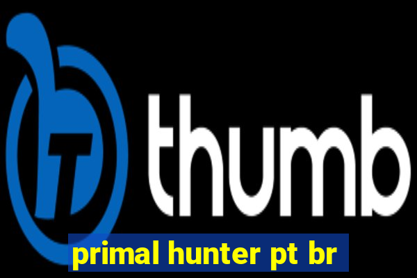 primal hunter pt br