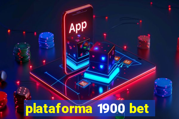 plataforma 1900 bet