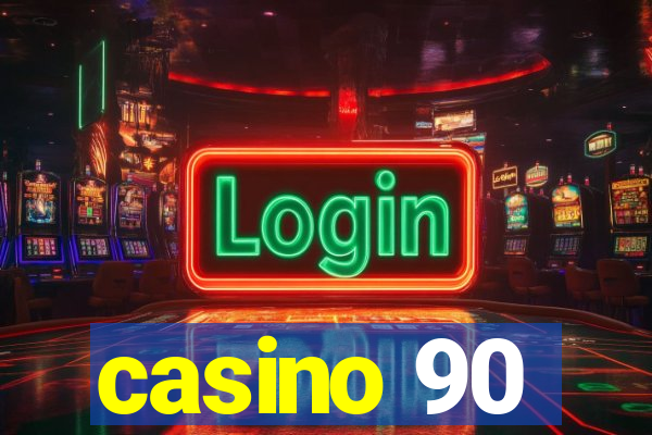 casino 90