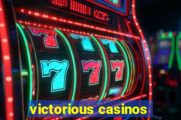 victorious casinos