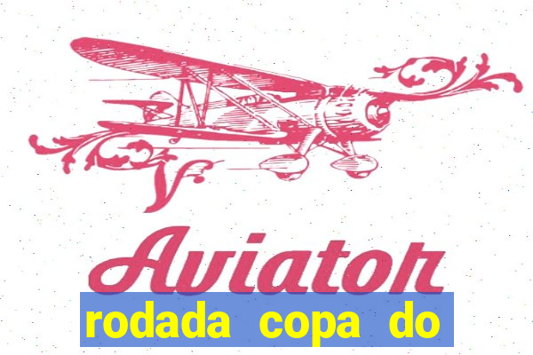 rodada copa do brasil 2024