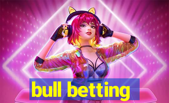 bull betting