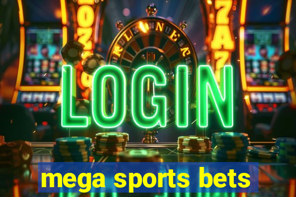 mega sports bets