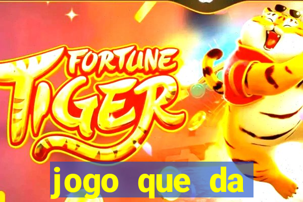 jogo que da dinheiro de verdade sem deposito