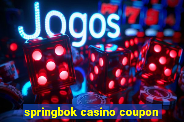 springbok casino coupon