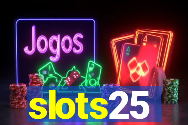 slots25