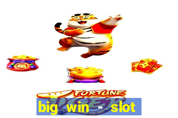 big win - slot casino online