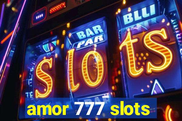 amor 777 slots