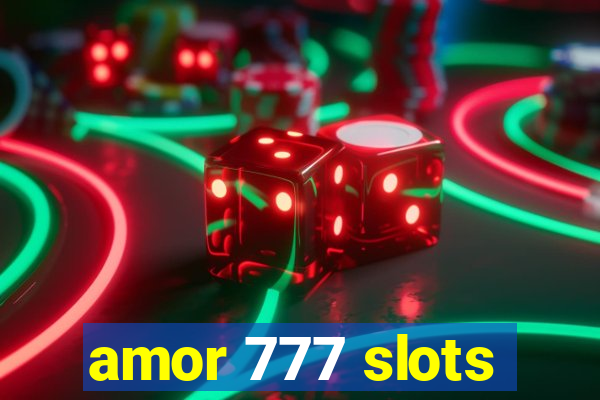 amor 777 slots