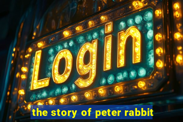 the story of peter rabbit