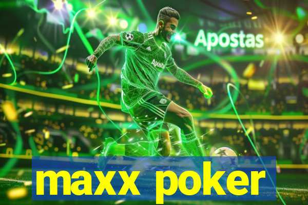 maxx poker