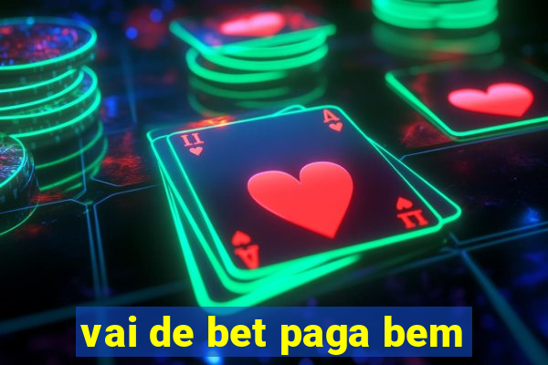 vai de bet paga bem