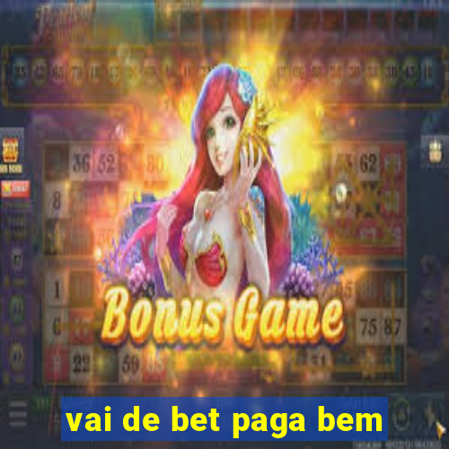 vai de bet paga bem