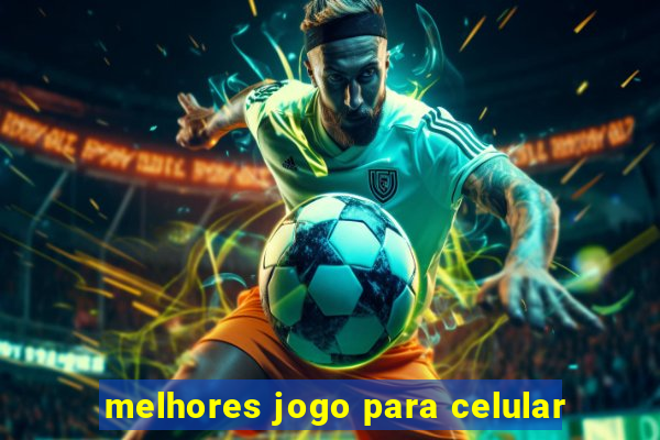 melhores jogo para celular