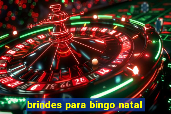 brindes para bingo natal