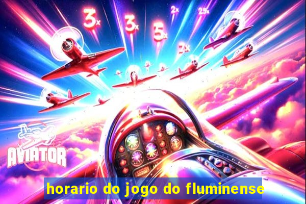 horario do jogo do fluminense