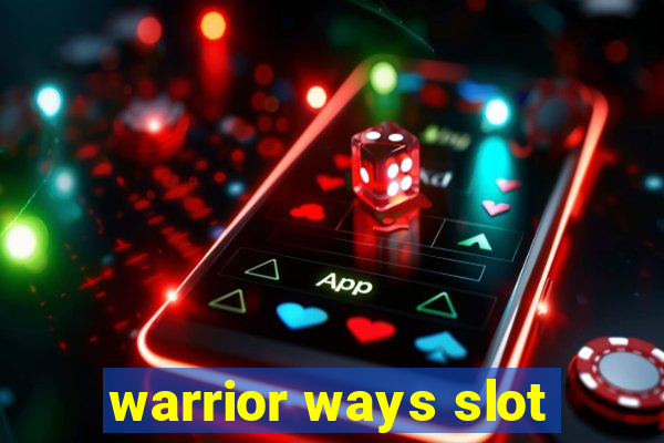 warrior ways slot